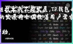 tpwallet是TP链 (TPChain) 的钱包，提供多种功能和服